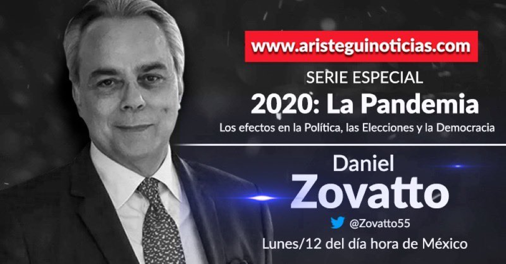 2020: La Pandemia, serie especial de conversaciones con expertos coordinada por Daniel Zovatto en Aristegui Noticias. 