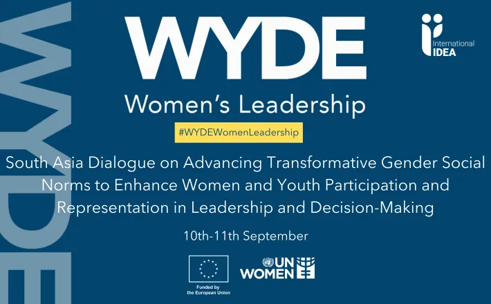 SOUTH ASIA DIALOGUE ON ADVANCING TRANSFORMATIVE GENDER SOCIAL NORMS TO ENHANCE WOMEN AND YOUTH PARTICIPATION AND REPRESENTATION IN LEADERSHIP AND DECISION-MAKING 