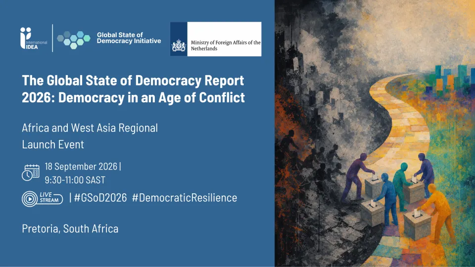 International IDEA's Africa and West Asia Regional Office will host the regional launch of the Global State of Democracy Report 2026, following the global launch in Stockholm.